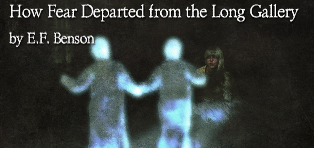 How Fear Departed from the Long Gallery